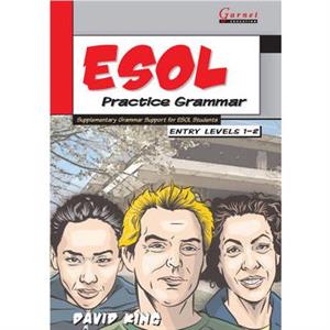 ESOL Practice Grammar  Entry Levels 1 and 2  SupplimentaryGrammar Support for ESOL Students by David King