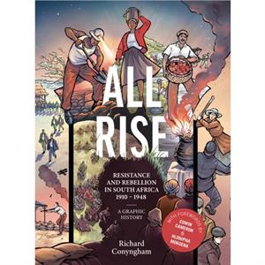 All Rise Resistance and Rebellion in South Africa by Richard Conyngham