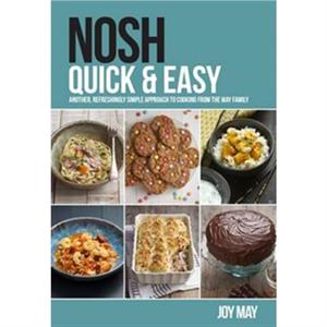 NOSH Quick  Easy by Joy May