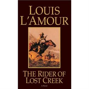 The Rider of Lost Creek by Louis LAmour