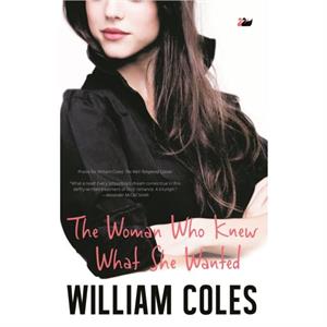 The Woman Who Knew What She Wanted by William Coles