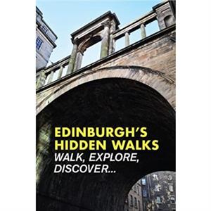 Edinburghs Hidden Walks by Stephen Millar