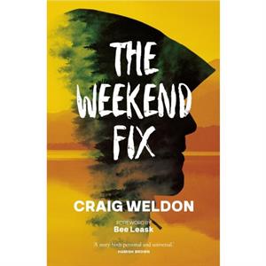 The Weekend Fix by Craig Weldon