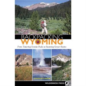 Backpacking Wyoming by Douglas Lorain