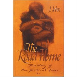 The Road Home by J John