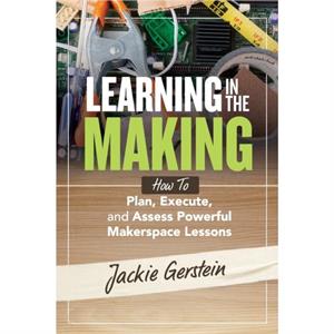 Learning in the Making by Jackie Gerstein