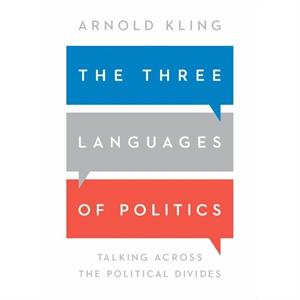 The Three Languages of Politics by Arnold Kling