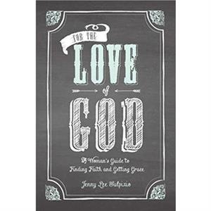 For the Love of God by Sulpizio Jenny Lee Sulpizio