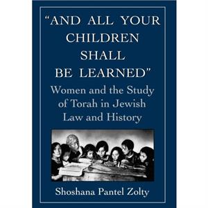 And All Your Children Shall Be Learned by Shoshana Pantel Zolty