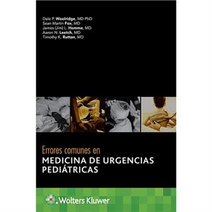 Errores comunes en medicina de urgencias pediatricas by Dale P. Woolridge