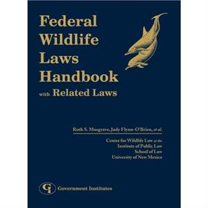 Federal Wildlife Laws Handbook with Related Laws by Ruth Musgrave