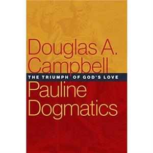 PAULINE DOGMATICS by CAMPBELL DOUGLAS A