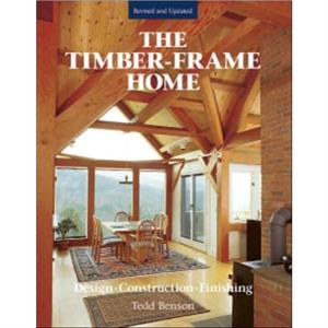 TimberFrame Home The by T Benson