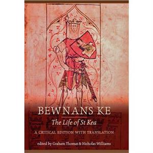 Bewnans Ke  The Life of St Kea by Dr. Nicholas Williams