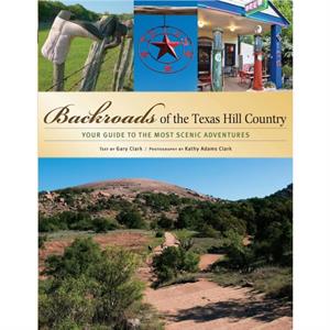 Backroads of the Texas Hill Country by Gary Clark