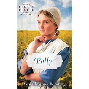 Polly by Borntrager Mary Christner Borntrager