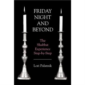 Friday Night and Beyond by Lori Palatnik