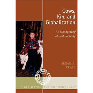 Cows Kin and Globalization by Susan Alexandra Crate