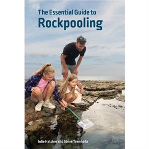 The Essential Guide to Rockpooling by Steve Trewhella