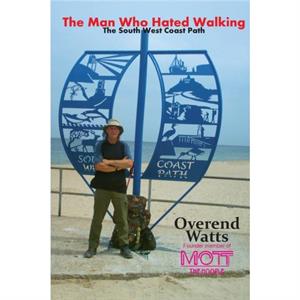 The Man Who Hated Walking by Overend Watts