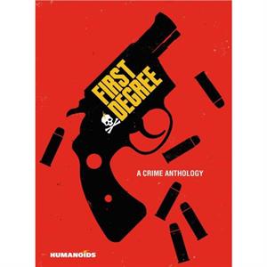 First Degree A Crime Anthology by David F. Walker