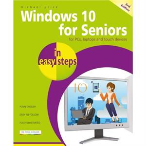 Windows 10 for Seniors in easy steps by Michael Price