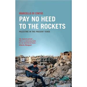 Pay No Heed to the Rockets by Marcello Di Cintio