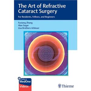 The Art of Refractive Cataract Surgery by Lisa Brothers Arbisser