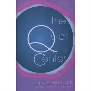 The Quiet Center by Phillip Hansen Bailey Lilly