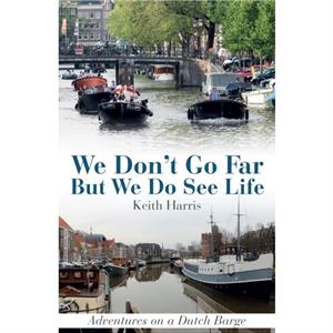 We Dont Go Far But We Do See Life by Keith Harris