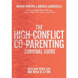 The HighConflict CoParenting Survival Guide by Megan Hunter