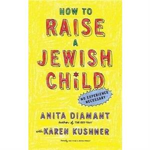 How to Raise a Jewish Child by Karen Kushner