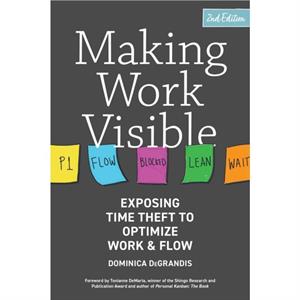 Making Work Visible by Dominica DeGrandis