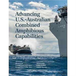 Advancing U.S.Australian Combined Amphibious Capabilities by George Flynn