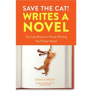 Save the Cat Writes a Novel by Jessica Brody