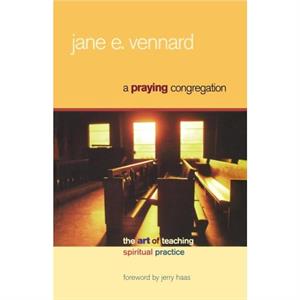 A Praying Congregation by Jane E. Vennard