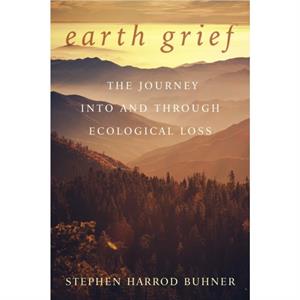 Earth Grief by Stephen Harrod Buhner