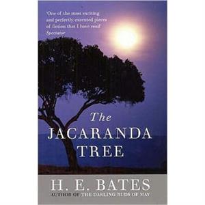 Jacaranda Tree The by H E Bates