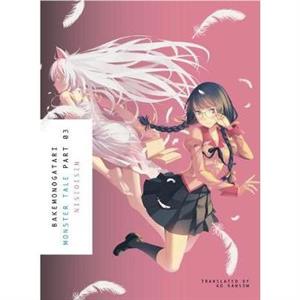 Bakemonogatari Part 3 by NisiOisiN