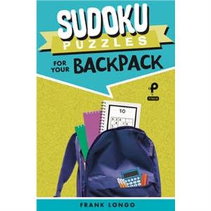 Sudoku Puzzles for Your Backpack by Frank Longo