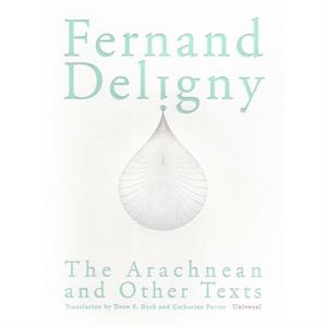 The Arachnean and Other Texts by Fernand Deligny