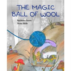 The Magic Ball of Wool by Susanna Isern