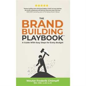 The Brand Building Playbook by Wouter Chompff