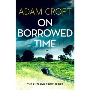 On Borrowed Time by Adam Croft