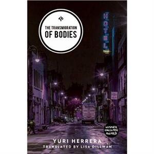 The Transmigration of Bodies by Yuri Herrera