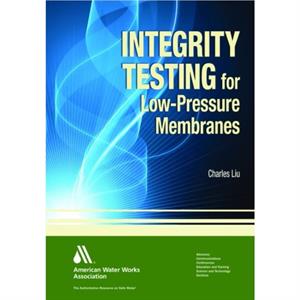 Integrity Testing for LowPressure Membranes by Charles Liu