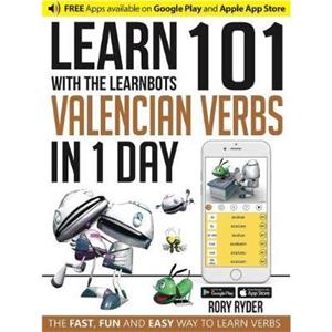 Learn 101 Valencian Verbs In 1 Day by Rory Ryder