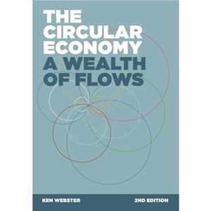 The Circular Economy by Ken Webster