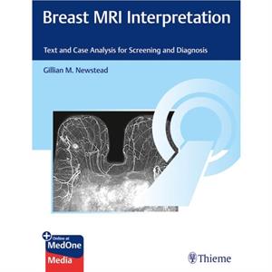 Breast MRI Interpretation by Gillian M. Newstead