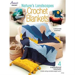 Natures Landscapes Crochet Blankets  4 Inspirational Blankets Made Using WorstedWeight Yarn by Christine Naugle